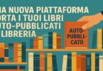 UNA NUOVA PIATTAFORMA PORTA I TUOI LIBRI AUTO-PUBBLICATI IN LIBRERIA