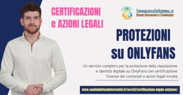 OnlyFans e tutela legale: come certificare contenuti copiati o pubblicati senza consenso