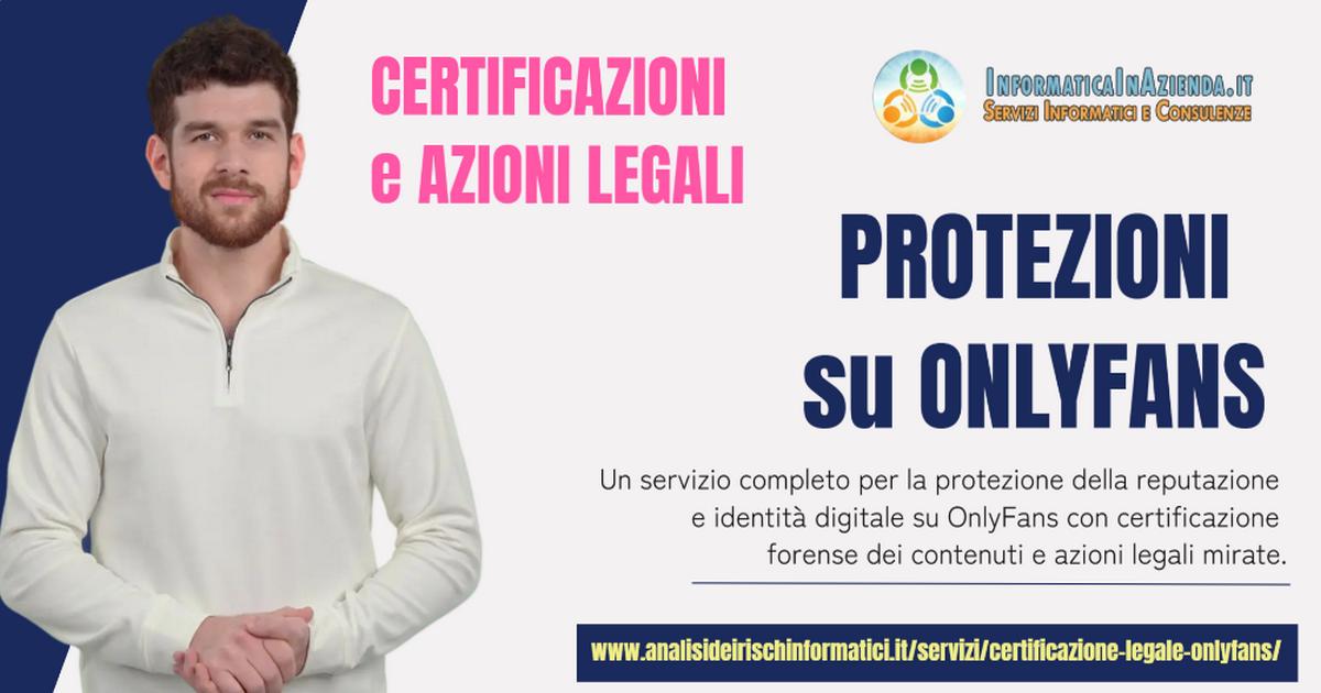 OnlyFans e tutela legale: come certificare contenuti copiati o pubblicati senza consenso